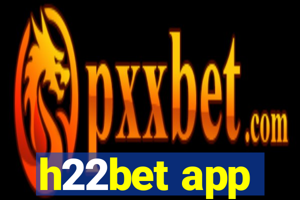 h22bet app